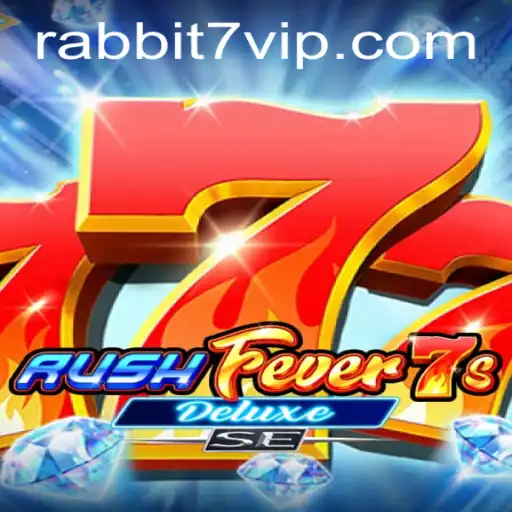 Descubra o Fascinante Mundo de RushFever7sDeluxeSE e Rabbit7.vip